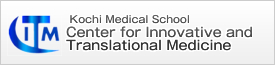 Kochi Medical School Center for Innovative andTranslational Medicine